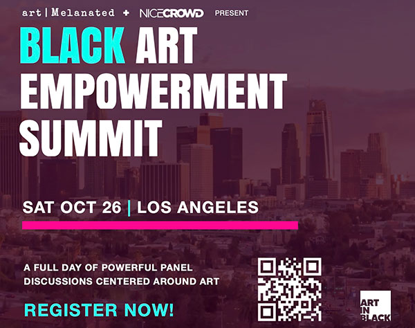 art Melanated + Nice Crowd Present - Black Art Empowerment Summit - A full day of powerful panel discussions centered around art. Register Now!